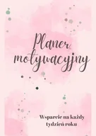 E-booki - biznes i ekonomia - Planer motywacyjny. Dawka motywacji do działania na każdy tydzień roku - miniaturka - grafika 1
