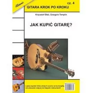 Książki o muzyce - Wydawnictwo Muzyczne Absonic Gitara krok po kroku, cz.4 - Jak kupić gitarę$59 - Krzysztof Błaś, Grzegorz Templin - miniaturka - grafika 1