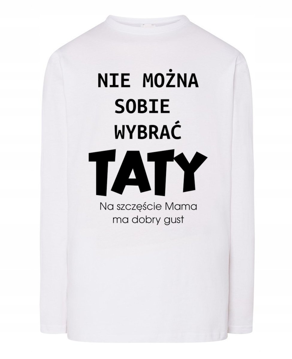 Longsleeve Dzień Taty Nie można wybrać Taty Mama ma dobry gust 3XL