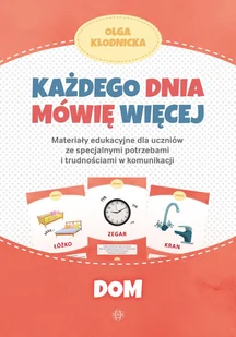 Każdego dnia mówię więcej. Dom - Pedagogika i dydaktyka - miniaturka - grafika 1