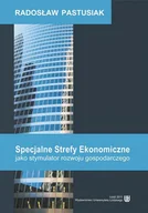 E-booki - biznes i ekonomia - Specjalne Strefy Ekonomiczne jako stymulator rozwoju gospodarczego - miniaturka - grafika 1