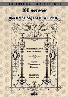 100 Motywów Dla Dzieł Sztuki Kowalskiej Scholz Ehrenfried - Książki o architekturze - miniaturka - grafika 2