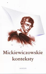 Mickiewiczowskie konteksty Cieśla-Korytowska Maria red.) - Nauka - miniaturka - grafika 3