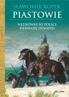 Historia Polski - Bellona Piastowie. Wędrówki po Polsce pierwszej dynastii - Sławomir Koper - miniaturka - grafika 1