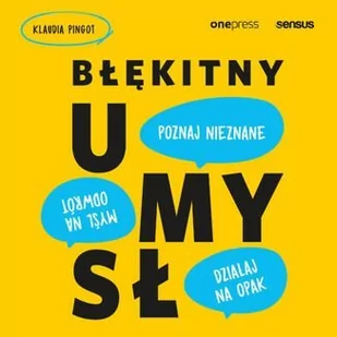 Błękitny umysł. Myśl na odwrót, działaj na opak, poznaj nieznane! - Audiobooki - poradniki - miniaturka - grafika 1