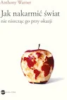 Publicystyka - Jak nakarmić świat, nie niszcząc go przy okazj - miniaturka - grafika 1