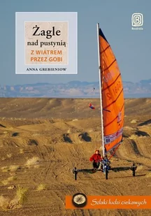 Żagle nad pustynią. Z wiatrem przez Gobi - E-booki - literatura faktu - miniaturka - grafika 1