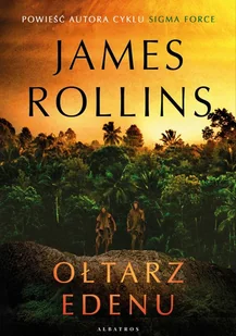 OŁTARZ EDENU - James Rollins - ebook - Kryminały OŁTARZ EDENU - James Rollins - ebook - Kryminały - miniaturka - grafika 1
