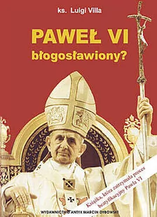 Paweł VI błogosławiony? ( Paweł VI beatyfikowany? ) - Biografie i autobiografie - miniaturka - grafika 1