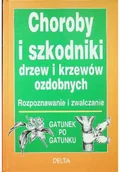 Poradniki hobbystyczne - Choroby i szkodniki drzew i krzewów ozdobnych - miniaturka - grafika 1