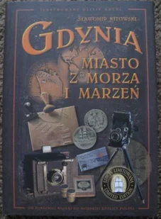 Gdynia miasto z morza i marzeń - Książki regionalne - miniaturka - grafika 1