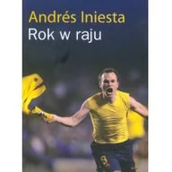 Biografie i autobiografie - Sine Qua Non Andres Iniesta Rok w raju - miniaturka - grafika 1