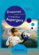 Pedagogika i dydaktyka - Harmonia Zrozumieć świat ucznia z zespołem Aspergera - Borkowska Agnieszka - miniaturka - grafika 1