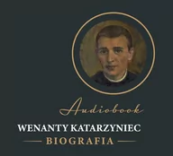 Biografie i autobiografie - Wenanty Katarzyniec Biografia audiobook Nowa - miniaturka - grafika 1