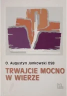 Religia i religioznawstwo - Trwajcie mocno w wierze - miniaturka - grafika 1