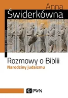 Religia i religioznawstwo - Rozmowy O Biblii Narodziny Judaizmu Wyd 6 Anna Świderkówna - miniaturka - grafika 1
