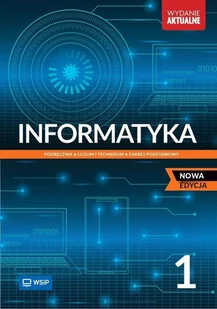 Informatyka. Podręcznik. Liceum i technikum. Klasa 1. Zakres podstawowy - Katarzyna Olędzka, Wanda Jochemczyk - podręcznik - Podręczniki dla liceum - miniaturka - grafika 1