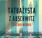 Biografie i autobiografie - Morris Heather Tatuażysta z Auschwitz (audiobook) - miniaturka - grafika 1