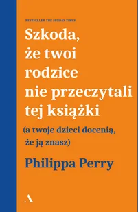 Szkoda, że twoi rodzice nie przeczytali tej książki (a twoje dzieci docenią, że ją znasz) - Poradniki hobbystyczne - miniaturka - grafika 1