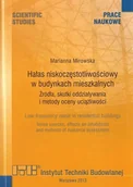 Technika - Hałas niskoczęstotliwościowy w budynkach mieszkalnych. Źródła skutki oddziaływania i metody oceny uciążliwości. - miniaturka - grafika 1