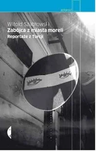 Zabójca z miasta moreli. Reportaże z Turcji - Felietony i reportaże - miniaturka - grafika 1