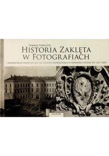 Historia zaklęta w fotografiach - Książki o kulturze i sztuce - miniaturka - grafika 1