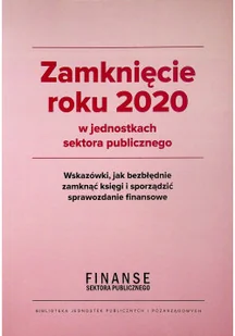 Zamknięcie roku 2020 w jednostkach sektora publiczneego - Finanse, księgowość, bankowość - miniaturka - grafika 1