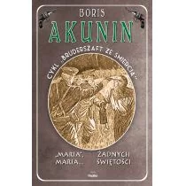 MARIA MARIA ŻADNYCH ŚWIĘTOŚCI BRUDERSZAFT ZE ŚMIERCIĄ TOM 4 Boris Akunin - Kryminały - miniaturka - grafika 1