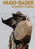Publicystyka - HBM HUGO-BADER MEDIA Szamańska choroba HUGO-BADER JACEK - miniaturka - grafika 1