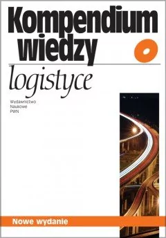 Kompendium wiedzy o logistyce - Wydawnictwo Naukowe PWN