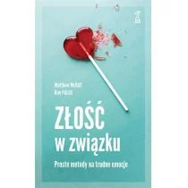 GWP Złość w związku. Proste metody na trudne emocje Paleg Kim, McKay Matthew - Poradniki psychologiczne GWP Złość w związku. Proste metody na trudne emocje Paleg Kim, McKay Matthew - Poradniki psychologiczne - miniaturka - grafika 1