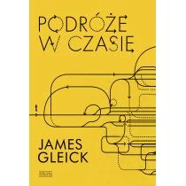 PODRÓŻE W CZASIE James Gleick