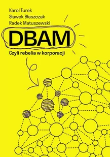DBAM. Czyli rebelia w korporacji - Audiobooki - biznes i ekonomia - miniaturka - grafika 1