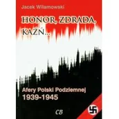 Historia Polski - CB Honor, zdrada, kaźń. Afery Polski Podziemnej 1939-1945. Tom 2 - Jacek Wilamowski - miniaturka - grafika 1
