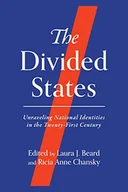 Pamiętniki, dzienniki, listy - The Divided States: Unraveling National Identities in the Twenty-First Century - miniaturka - grafika 1