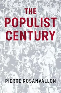 The Populist Century: History, Theory, Critique - Pozostałe książki - miniaturka - grafika 1