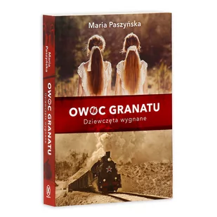 OWOC GRANATU DZIEWCZĘTA WYGNANE Maria Paszyńska - Felietony i reportaże - miniaturka - grafika 1