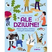 Książki edukacyjne - Ale dziwne. Atlas hysiów, bzików i innych osobliwości - miniaturka - grafika 1