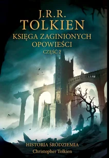 Księga zaginionych opowieści. Część 2 - J. R. R. Tolkien - książka - Fantasy - miniaturka - grafika 1