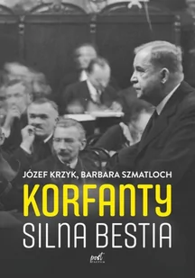 Korfanty Silna Bestia Józef Krzyk,barbara Szmatloch - Biografie i autobiografie - miniaturka - grafika 2