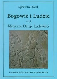 Bogowie i ludzie czyli mityczne dzieje ludzkości - Religia i religioznawstwo - miniaturka - grafika 1