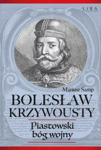 Bolesław Krzywousty. Piastowski bóg wojny - E-booki - historia - miniaturka - grafika 1