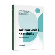 Poradniki dla rodziców - Jak zrozumieć nastolatka - miniaturka - grafika 1