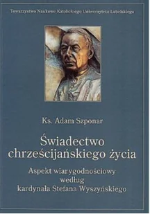 Świadectwo chrześcijańskiego życia - Religia i religioznawstwo - miniaturka - grafika 1