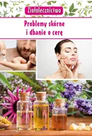 Zdrowie - poradniki - Ziołolecznictwo Problemy Skórne I Dbanie O Cerę Marta Kępa - miniaturka - grafika 1