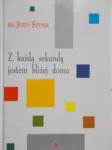 Z każdą sekundą jestem bliżej domu - Poezja - miniaturka - grafika 1