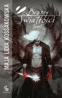 Fantasy - Fabryka Słów Maja Lidia Kossakowska Bramy Światłości. Tom 1 - miniaturka - grafika 1