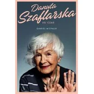 Biografie i autobiografie - DANUTA SZAFLARSKA JEJ CZAS Gabriel Michalik - miniaturka - grafika 1