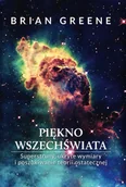 E-booki - podręczniki - Brian Greene Piękno wszechświata Superstruny ukryte wymiary i poszukiwanie teorii ostatecznej e-book) - miniaturka - grafika 1