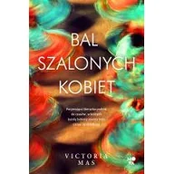 Literatura obyczajowa - Bal szalonych kobiet - miniaturka - grafika 1